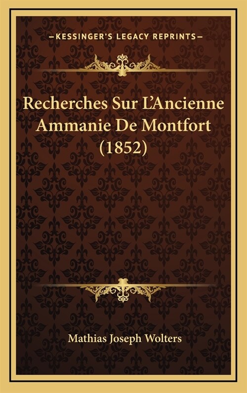 Recherches Sur LAncienne Ammanie de Montfort (1852) (Hardcover)