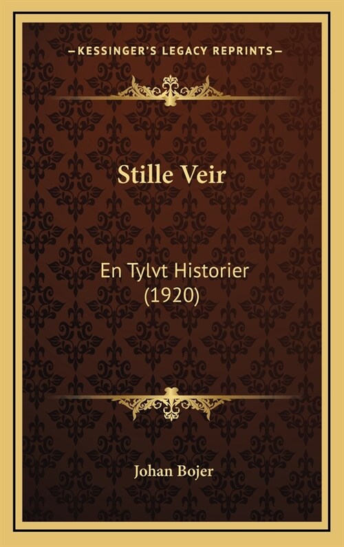 Stille Veir: En Tylvt Historier (1920) (Hardcover)