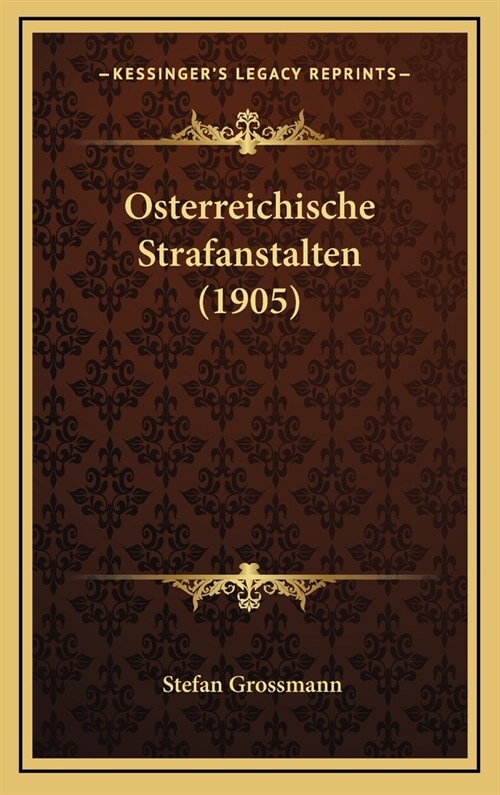Osterreichische Strafanstalten (1905) (Hardcover)