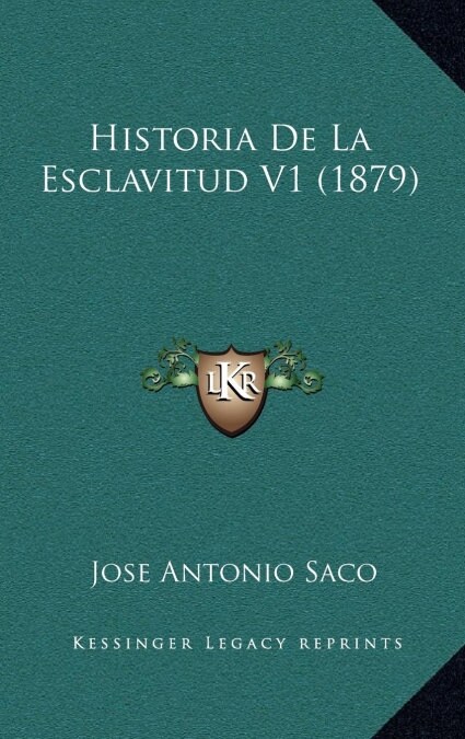 Historia de La Esclavitud V1 (1879) (Hardcover)