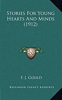 Stories for Young Hearts and Minds (1912) (Hardcover)