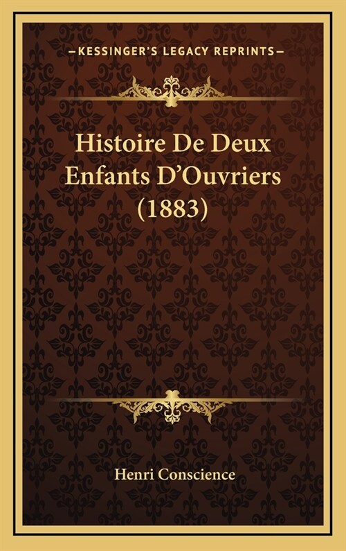 Histoire de Deux Enfants DOuvriers (1883) (Hardcover)