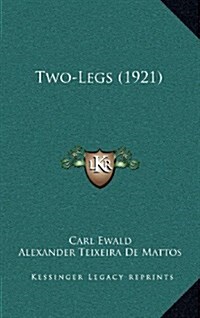 Two-Legs (1921) (Hardcover)