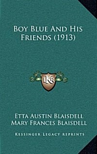 Boy Blue and His Friends (1913) (Hardcover)