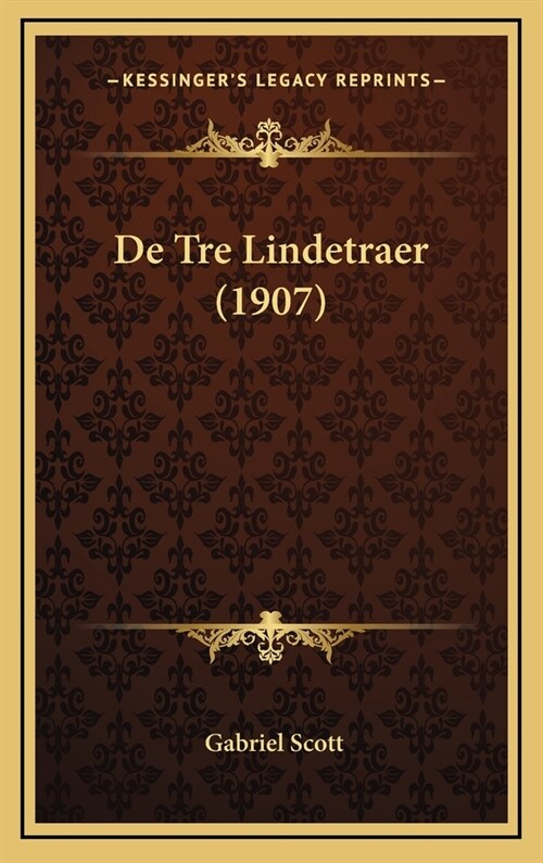 de Tre Lindetraer (1907) (Hardcover)
