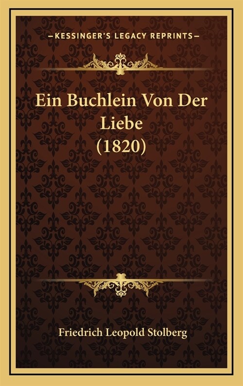 Ein Buchlein Von Der Liebe (1820) (Hardcover)