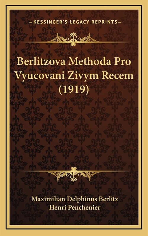 Berlitzova Methoda Pro Vyucovani Zivym Recem (1919) (Hardcover)