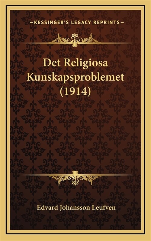 Det Religiosa Kunskapsproblemet (1914) (Hardcover)