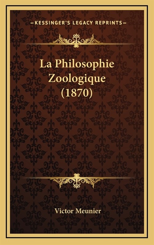 La Philosophie Zoologique (1870) (Hardcover)