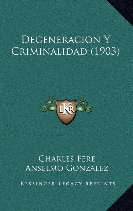 Degeneracion y Criminalidad (1903) (Hardcover)