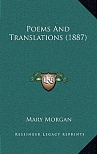 Poems and Translations (1887) (Hardcover)