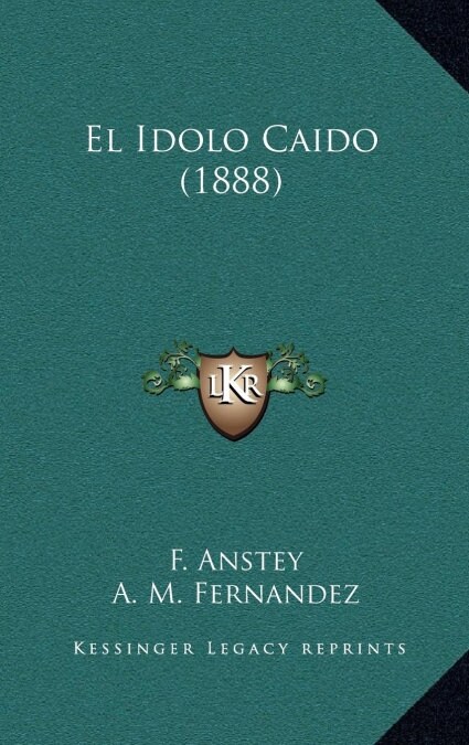 El Idolo Caido (1888) (Hardcover)