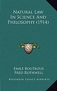 Natural Law in Science and Philosophy (1914) (Hardcover)