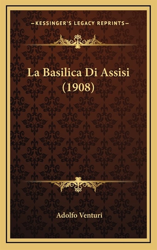 La Basilica Di Assisi (1908) (Hardcover)