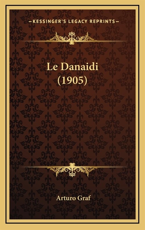 Le Danaidi (1905) (Hardcover)