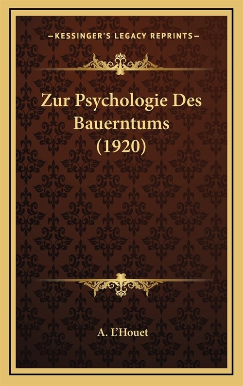 Zur Psychologie Des Bauerntums (1920) (Hardcover)