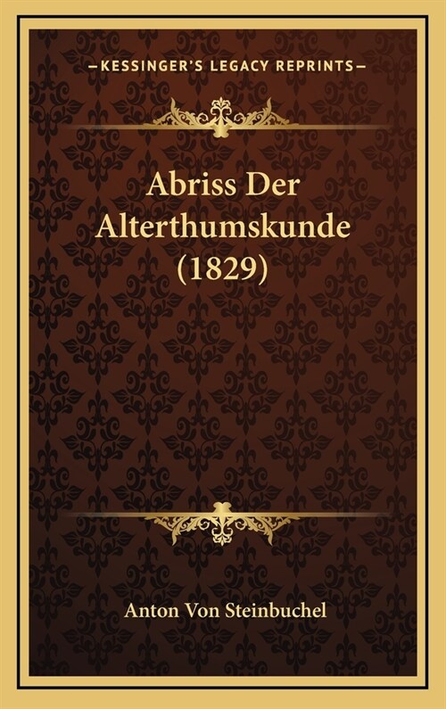 Abriss Der Alterthumskunde (1829) (Hardcover)