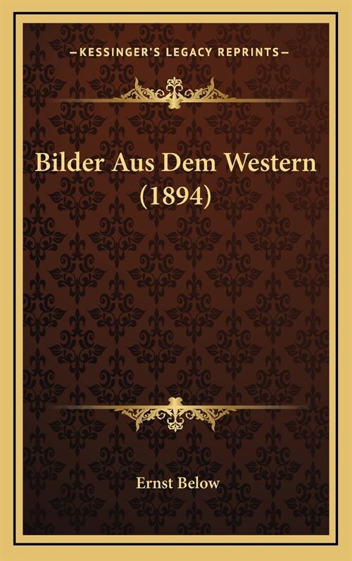 Bilder Aus Dem Western (1894) (Hardcover)
