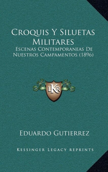 Croquis y Siluetas Militares: Escenas Contemporaneas de Nuestros Campamentos (1896) (Hardcover)