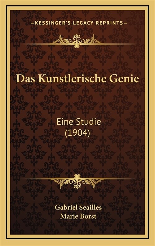 Das Kunstlerische Genie: Eine Studie (1904) (Hardcover)