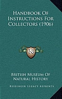 Handbook of Instructions for Collectors (1906) (Hardcover)