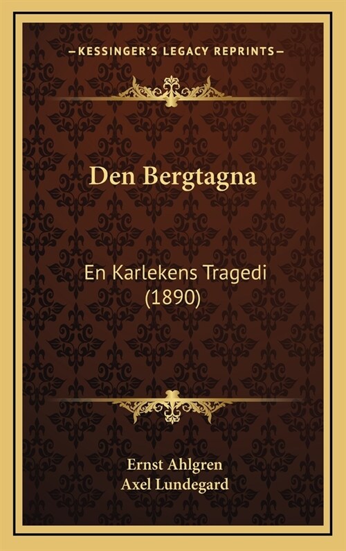 Den Bergtagna: En Karlekens Tragedi (1890) (Hardcover)