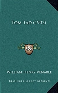 Tom Tad (1902) (Hardcover)