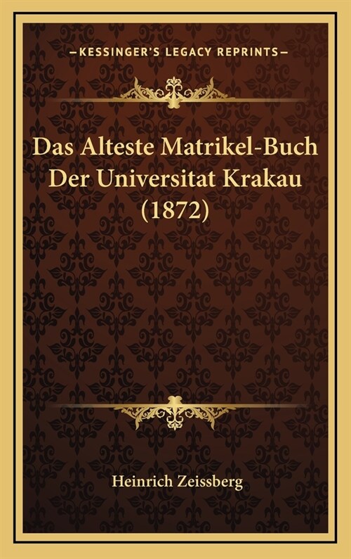 Das Alteste Matrikel-Buch Der Universitat Krakau (1872) (Hardcover)