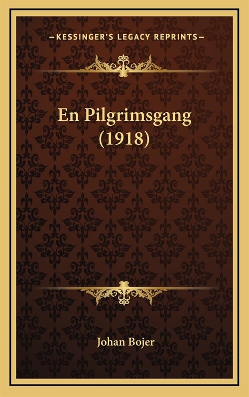En Pilgrimsgang (1918) (Hardcover)