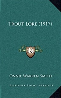 Trout Lore (1917) (Hardcover)