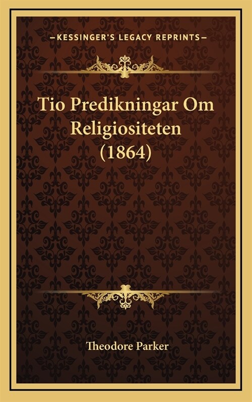 Tio Predikningar Om Religiositeten (1864) (Hardcover)