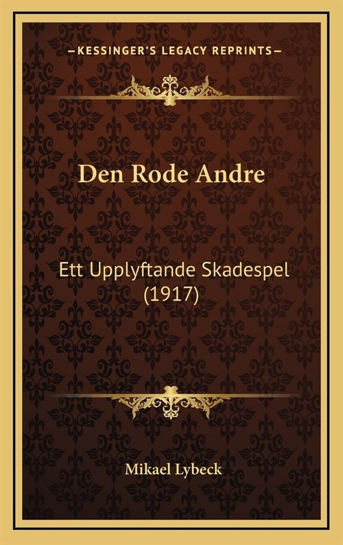 Den Rode Andre: Ett Upplyftande Skadespel (1917) (Hardcover)