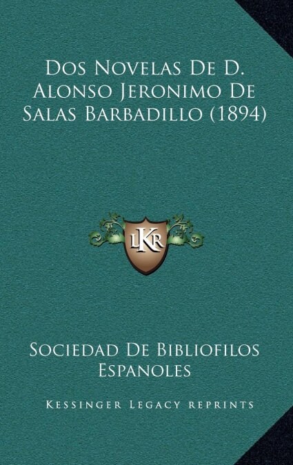 DOS Novelas de D. Alonso Jeronimo de Salas Barbadillo (1894) (Hardcover)