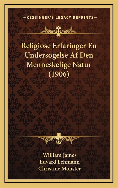 Religiose Erfaringer En Undersogelse AF Den Menneskelige Natur (1906) (Hardcover)