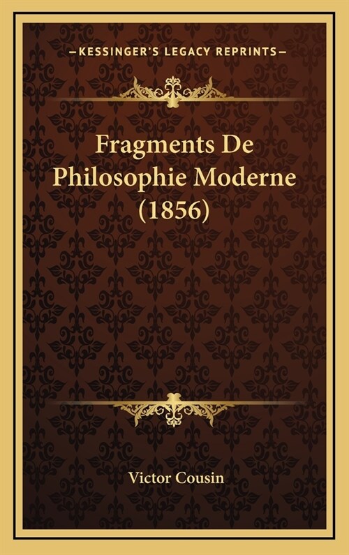 Fragments de Philosophie Moderne (1856) (Hardcover)