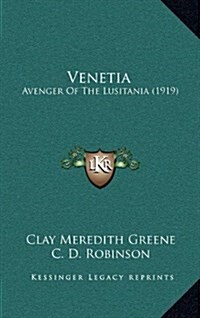 Venetia: Avenger of the Lusitania (1919) (Hardcover)