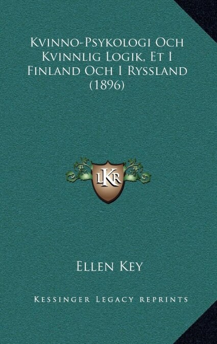 Kvinno-Psykologi Och Kvinnlig Logik, Et I Finland Och I Ryssland (1896) (Hardcover)