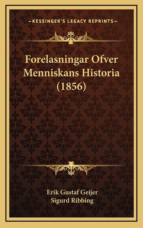 Forelasningar Ofver Menniskans Historia (1856) (Hardcover)