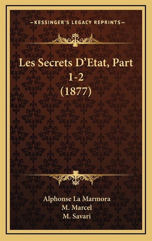 Les Secrets DEtat, Part 1-2 (1877) (Hardcover)