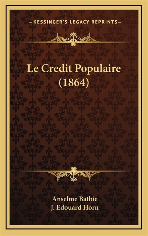 Le Credit Populaire (1864) (Hardcover)