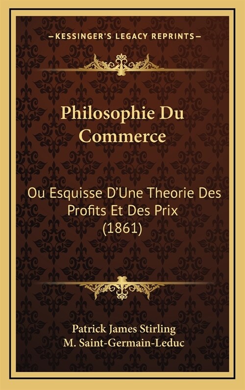 Philosophie Du Commerce: Ou Esquisse DUne Theorie Des Profits Et Des Prix (1861) (Hardcover)