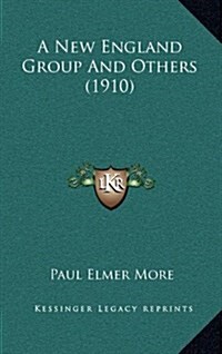 A New England Group and Others (1910) (Hardcover)
