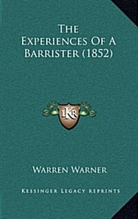 The Experiences of a Barrister (1852) (Hardcover)
