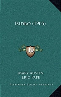 Isidro (1905) (Hardcover)