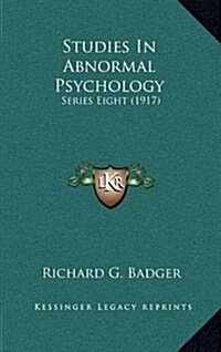 Studies in Abnormal Psychology: Series Eight (1917) (Hardcover)