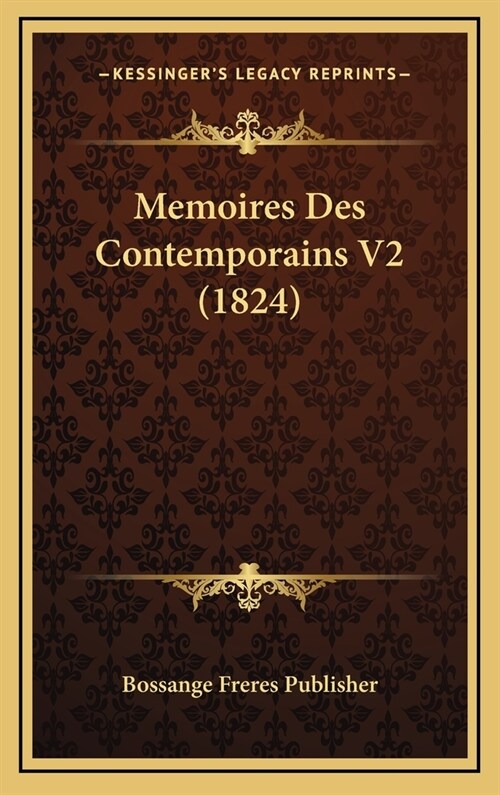 Memoires Des Contemporains V2 (1824) (Hardcover)
