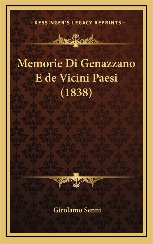 Memorie Di Genazzano E de Vicini Paesi (1838) (Hardcover)