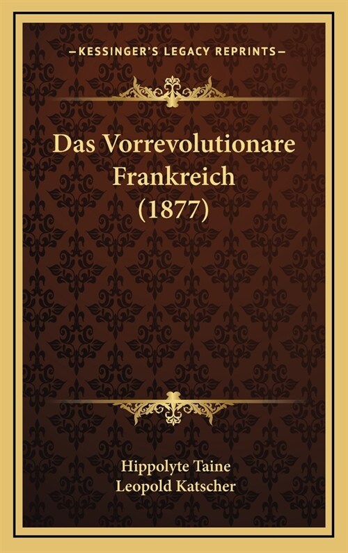 Das Vorrevolutionare Frankreich (1877) (Hardcover)