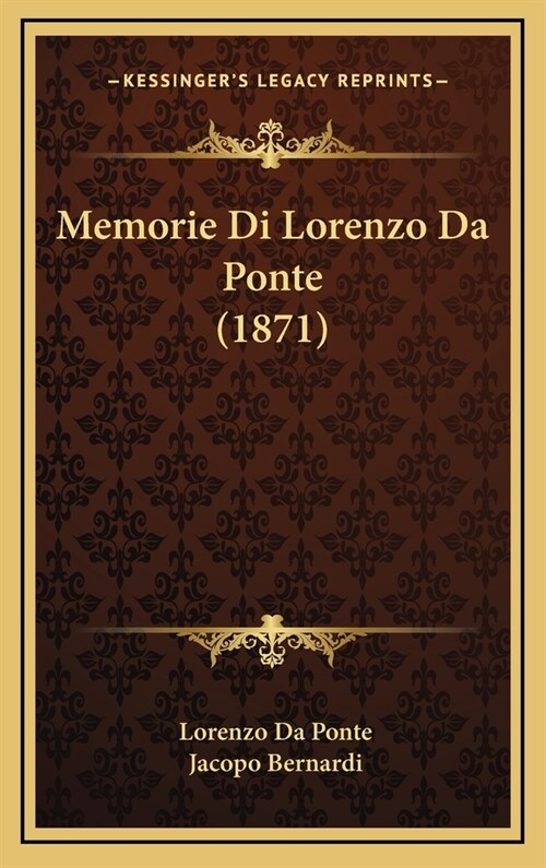 Memorie Di Lorenzo Da Ponte (1871) (Hardcover)