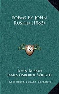 Poems by John Ruskin (1882) (Hardcover)